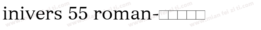 inivers 55 roman字体转换